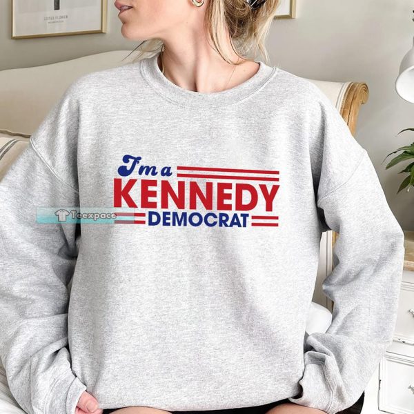 I’m A Kenedy Democrat Shirt