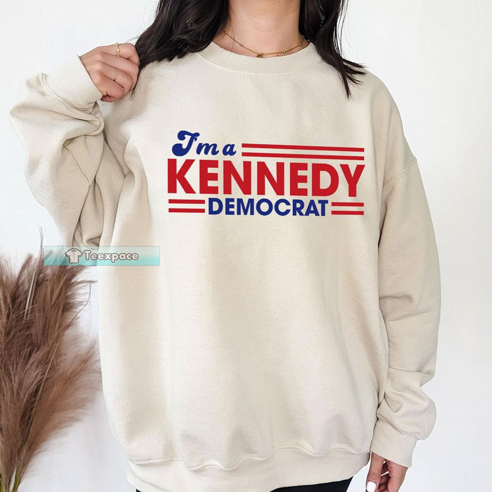 I'm A Kenedy Democrat Shirt