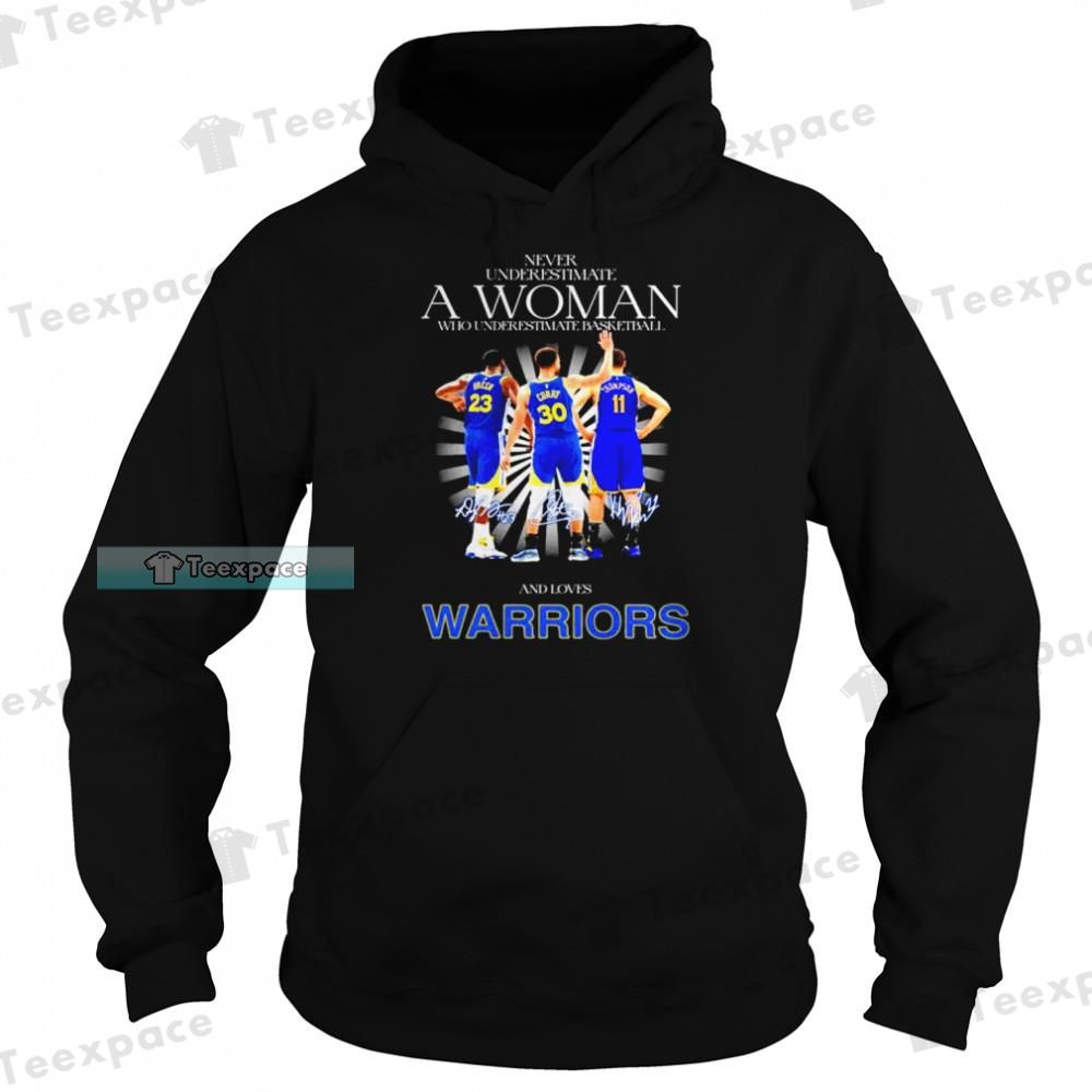 Never Underestimate A Woman Golden State Warriors Hoodie