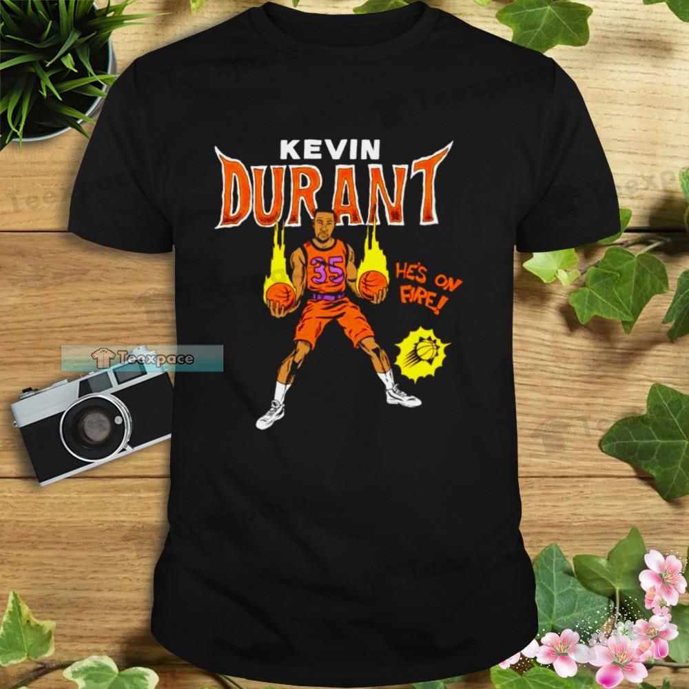 Phoenix Suns Kevin Durant Hes On Fire Unisex T Shirt