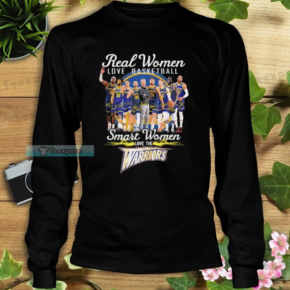 Real Women Love Basketball Smart Women Love The Warriors Long Sleeve Shirt