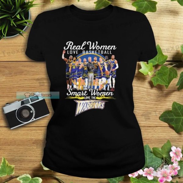 Real Women Love Basketball Smart Women Love The Warriors Shirt