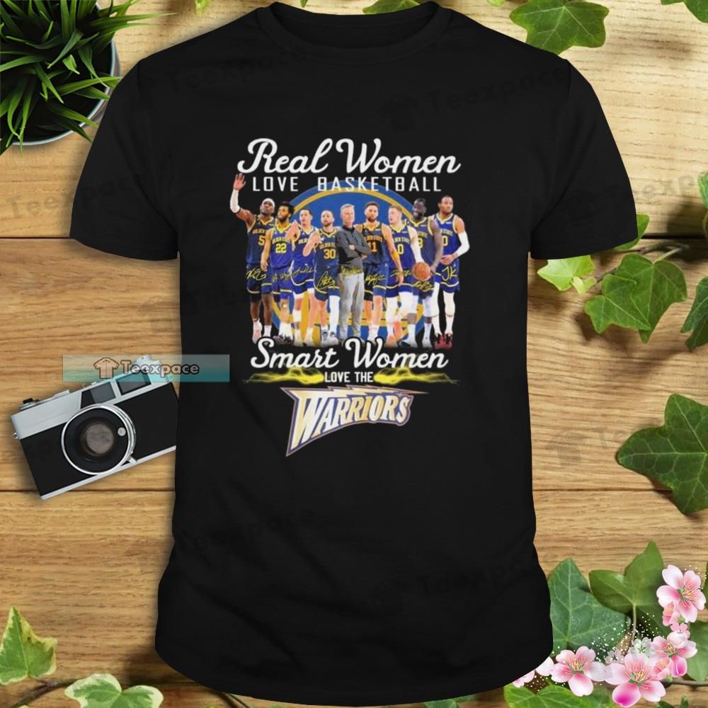 Real Women Love Basketball Smart Women Love The Warriors Unisex T Shirt