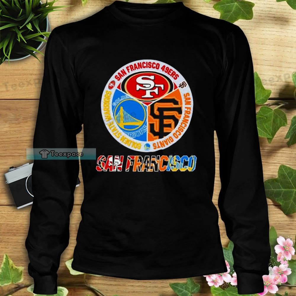 San Francisco Team Champions 49ers Giants And Golden State Warriors Long Sleeve Shirt