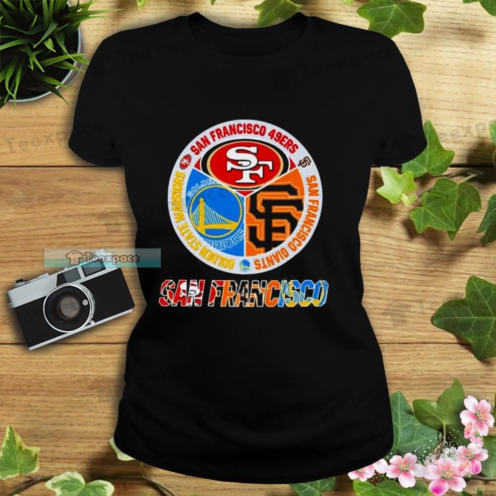 San Francisco Team Champions 49ers Giants And Golden State Warriors T Shirt Womens