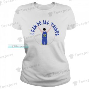 Steph Curry I Can Do All Things Golden State Warriors T Shirt Womens