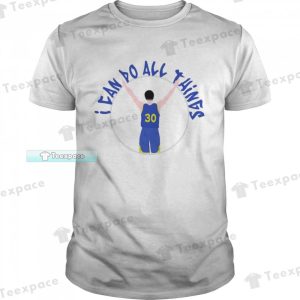 Steph Curry I Can Do All Things Golden State Warriors Unisex T Shirt