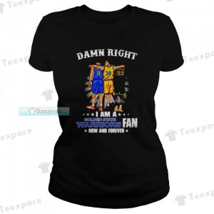 Thompson Curry Green Damn Right I Am A Golden State Warriors Fan T Shirt Womens