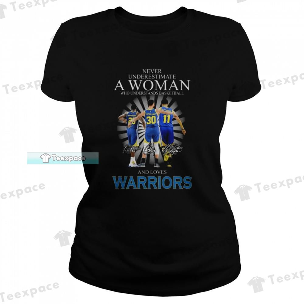 Understands Basketball And Love Golden State Warriors Signatures T Shirt Womens