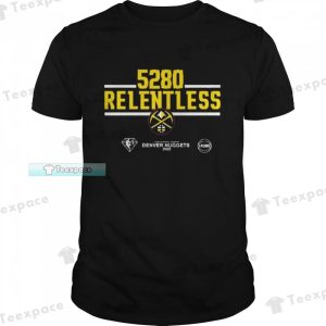 Denver Nuggets 5280 Relentless Nuggets Unisex T Shirt