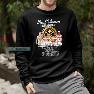 Denver Nuggets Real Women Love Basketball Sweatshirt