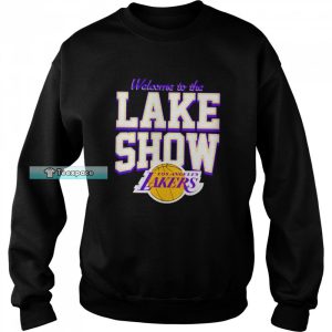 Lakers Welcome To The Lake Show Sweatshirt