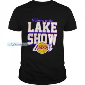 Lakers Welcome To The Lake Show Unisex T Shirt
