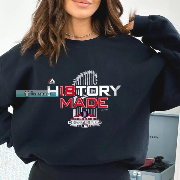 History Made Red Sox Sweatshirt