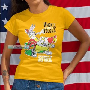 Iowa Hawkeyes When The Going Gets Tough T Shirt Womens