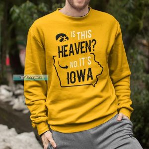 Is This Heaven No Its Iowa Hawkeyes Sweatshirt