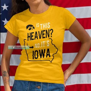 Is This Heaven No Its Iowa Hawkeyes T Shirt Womens